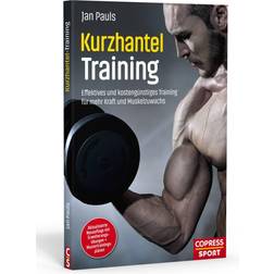 Kurzhantel-Training. Effektives und kostengünstiges Training für mehr Kraft und Muskelzuwachs Jan Pauls [Taschenbuch]